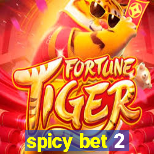 spicy bet 2